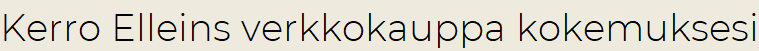 Kerro Elleins verkkokauppa kokemuksesi